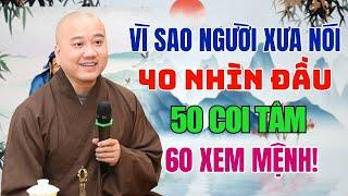 Vì Sao Người Xưa Nói "40 Tuổi Nhìn Đầu, 50 Tuổi Coi Tâm, 60 Xem Mệnh" Điều Này Có Ý Nghĩa Gì?