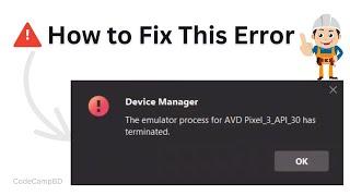 How to fix "The emulator process for AVD has terminated" error in Android Studio. #code_camp_bd
