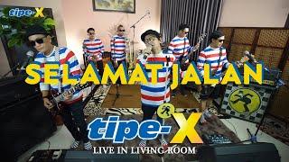 SELAMAT JALAN - TIPE-X LIVE IN LIVING ROOM