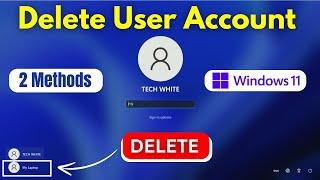 How To Delete User Account On Windows 11 - (2 methods)