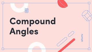 Y11-12 Mathematics: Compound and Double Angles