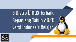 6 Distro Linux Terbaik Sepanjang Tahun 2020 versi Indonesia Belajar | Linux Desktop