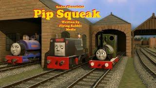 Sodor Chronicles series 3 Episode 19 Pip Squeak