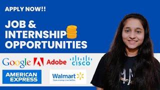 Job and Internship Opportunities | Google | Adobe | Walmart | Cisco | Amex Stipend upto 1 Lakhs |