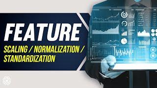 Feature Scaling | Feature Normalization | Feature Standardization