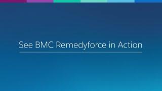 Demo: See BMC Remedyforce in Action