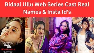 Bidaai Ullu Web Series Cast Real Names , Location , Pics | Charmsukh Bidaai Cast |Charmsukh Bidaai 2