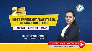 25 Most Important Anaesthesia Clinical Questions for 06th July FMG EXAM