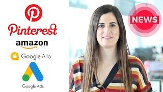 Pinterest abre su publicidad en España, Google Allo cierra | Cyberclick NEWS