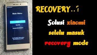 FIX Redmi Always reboot to recovery mode