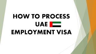 HOW TO PROCESS UAE EMPLOYMENT VISA
