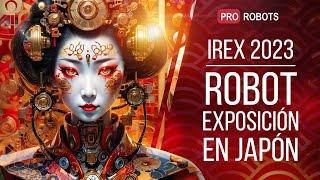 IREX 2023 - La exposición de robots más grande de Japón | ¡Los últimos robots y aparatos increíbles!