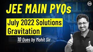 Gravitation July Attempt Solutions of JEE Main 2022 | Physics PYQs | Eduniti | Mohit Sir