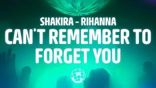 Shakira - Can't Remember to Forget You (Lyrics) ft. Rihanna