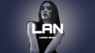 Lan - Ceren Sagu (Zeynep Bastık) (Remix by Serhat Demir)