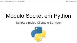 Scripts Cliente e Servidor com Módulo Socket em Python - Exemplo