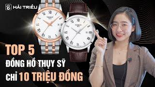 Đồng hồ Thuỵ Sỹ chỉ với 10 triệu đáng mua nhất năm 2023 | Tissot 1853