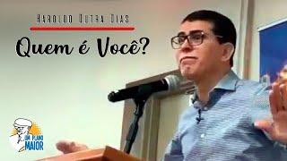 Haroldo Dutra Dias: Quem é Você?