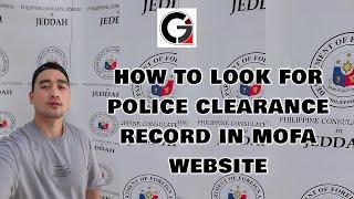 HOW TO LOOK FOR POLICE CLEARANCE RECORD IN MOFA WEBSITE
