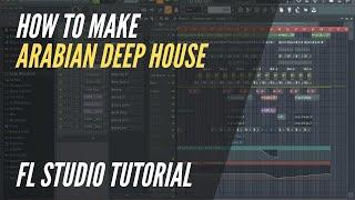 How To Make Arabian Deep House in FL Studio