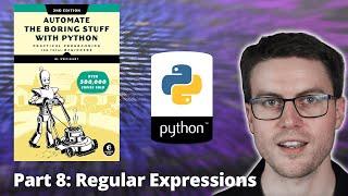 Automate the Boring Stuff with Python - Part 8: Regular Expressions