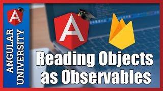  AngularFire Object Observables -  Reading Observable Objects from the Firebase Real-Time Database