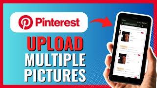 How To Upload Multiple Pictures on Pinterest 2024!