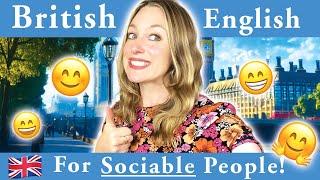 English for EXTROVERTS | Be more friendly & meet people  | British English 