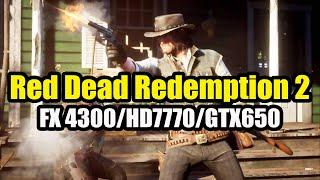 Red Dead Redemption 2 на слабом ПК (FX 4300, 8Ram, HD 7770 1 GB)