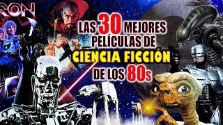 TOP 30 DE  PELICULAS DE CIENCIA FICCIÓN DE LOS 80s