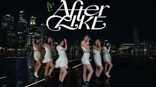 [KPOP IN PUBLIC] IVE 아이브 'After LIKE' Dance Cover | DF ENTERTAINMENT from SINGAPORE