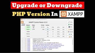 How to Upgrade or Downgrade PHP version in Xampp 100% working