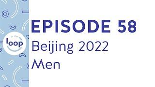 Episode 58: Beijing 2022 Olympics - Men