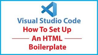 VS Code: How To Set Up An HTML Boilerplate 2023