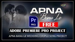 Apna Bana Le Piya | Adobe Premiere Pro Free Project | Shilpi Studio | Free Wedding Project