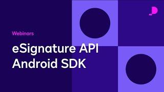 DocuSign eSignature API Android SDK | Webinars