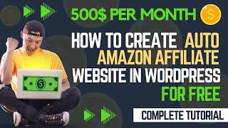 How To Create Auto Amazon Affiliate Website In WordPress For Free