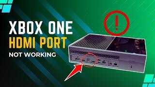 How To Fix Xbox One HDMI Port Not Working