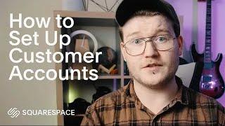 How to Set Up Customer Accounts | Squarespace Tutorial (ft. Will Paterson)