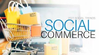 2021 Social Media Marketing Trends | Social Commerce