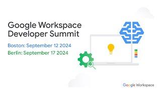 Google Workspace Developer Summit 2024