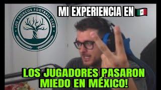 Perxitaa CUENTA QUE SUS JUGADORES PASARON MIEDO EN MÉXICO!! KINGS LEAGUE!