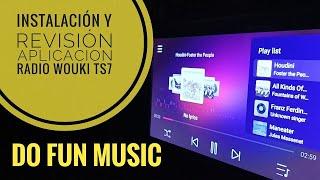 INSTALACIÓN Y REVISIÓN DE APLICACIÓN DO FUN MUSIC (REPRODUCTOR MP3) RADIO WOUKI TS7