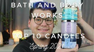 BATH & BODY WORKS SPRING 2021 | TOP 10 CANDLES