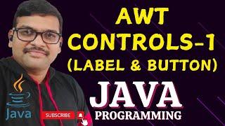 AWT CONTROLS part-1 (LABEL,BUTTON) - JAVA PROGRAMMING