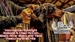 Houndsman Spotlight Episode 6 Chad McCoin Black River Black and Tans featuring Brad Hile