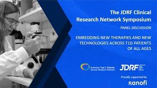 JDRF Symposium 2023 Panel Discussion Embedding New Therapies and New Technologies Across Patients