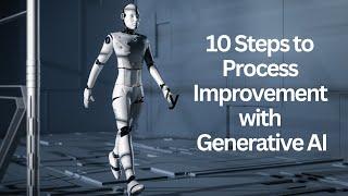 10 Steps to Process Improvement with Generative AI