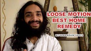 LOOSE MOTION BEST HOME REMEDY IN HINDI BY NITYANANDAM SHREE