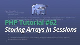 PHP Tutorial - #62 - Storing Arrays In Sessions